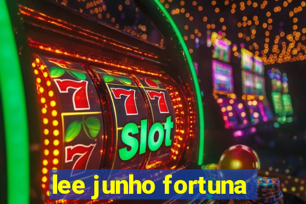 lee junho fortuna